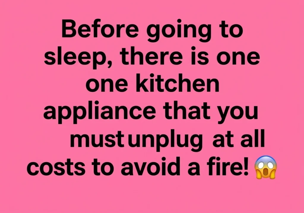 Before You Go To Bed, Don't Forget To Unplug This Kitchen Appliance