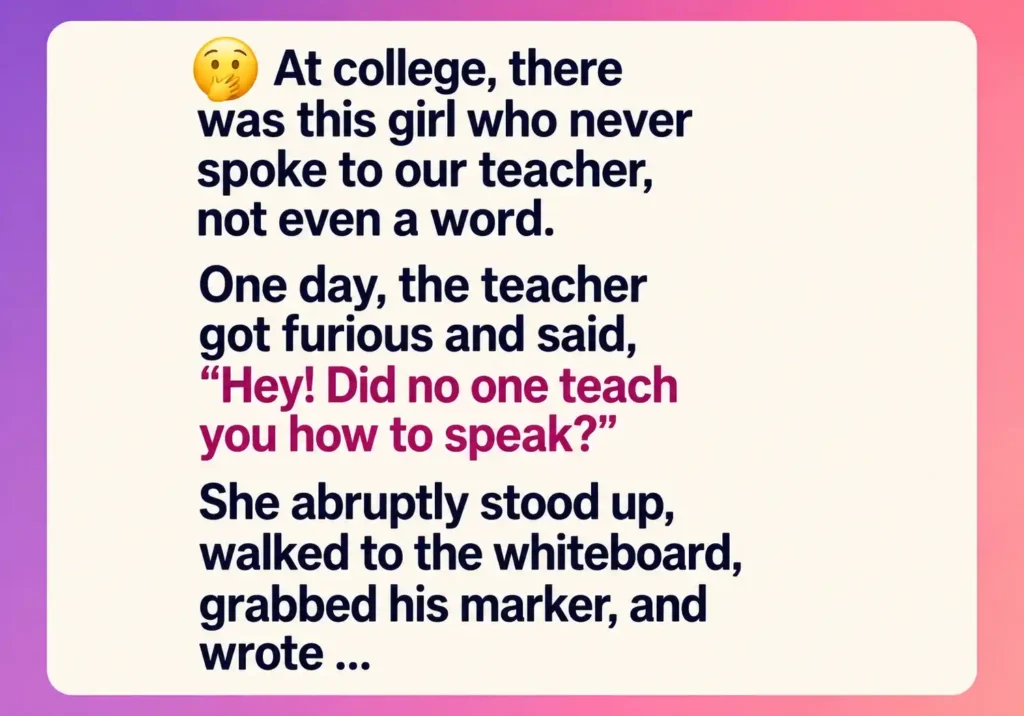 The Teacher Mocked The Silent Girl In Class—Then She Walked To The Whiteboard 1 The Teacher Mocked the Silent Girl in Class—Then She Walked to the Whiteboard