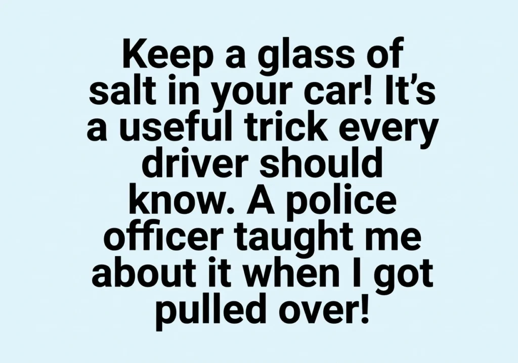 Why Are People Putting A Cup Of Salt In Their Cars The Reason May Surprise You